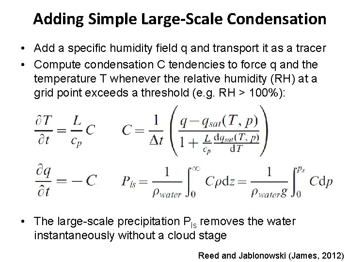 Adding Simple Large-Scale Condensation • Add a specific humidity field q and transport it