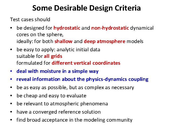 Some Desirable Design Criteria Test cases should • be designed for hydrostatic and non-hydrostatic