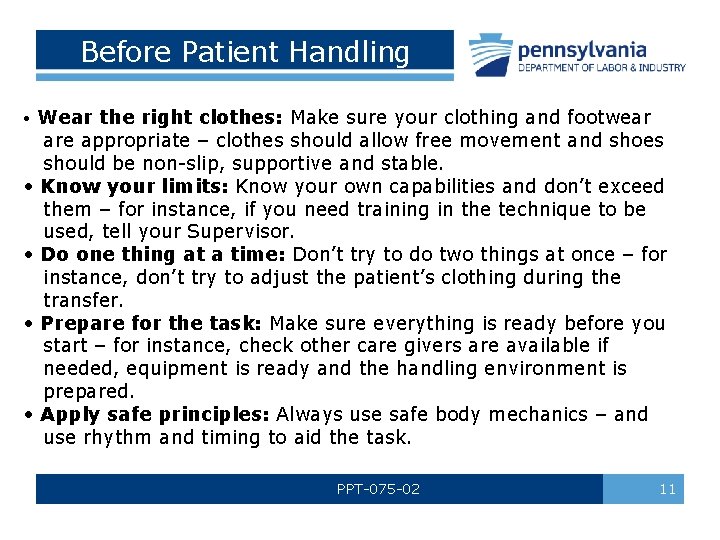 Before Patient Handling Wear the right clothes: Make sure your clothing and footwear are