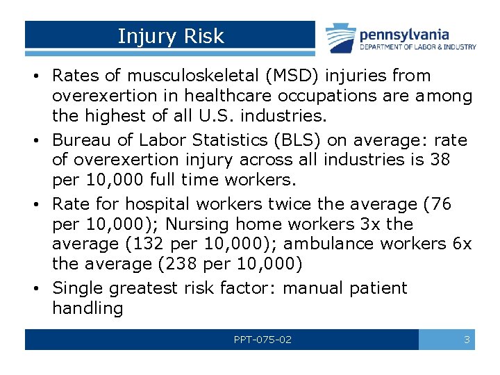 Injury Risk • Rates of musculoskeletal (MSD) injuries from overexertion in healthcare occupations are