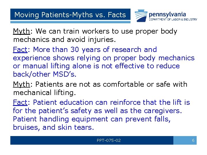 Moving Patients-Myths vs. Facts Myth: We can train workers to use proper body mechanics