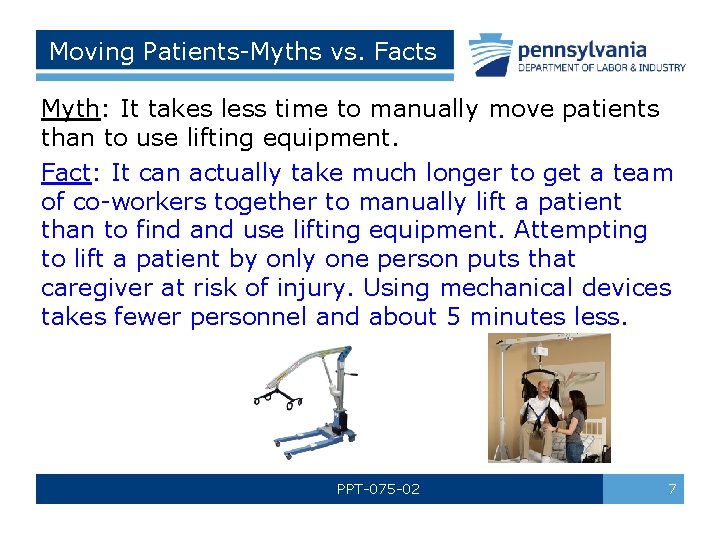 Moving Patients-Myths vs. Facts Myth: It takes less time to manually move patients than