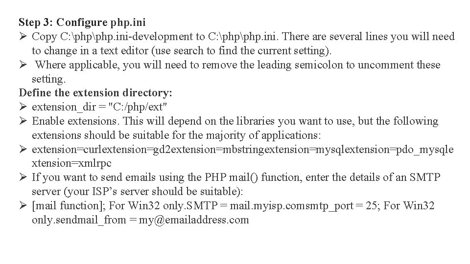Step 3: Configure php. ini Ø Copy C: php. ini-development to C: php. ini.