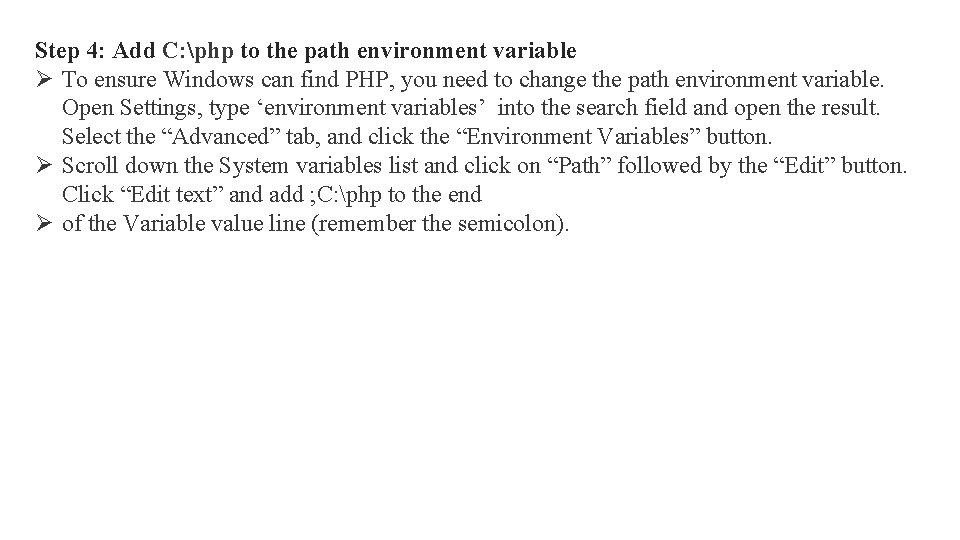 Step 4: Add C: php to the path environment variable Ø To ensure Windows