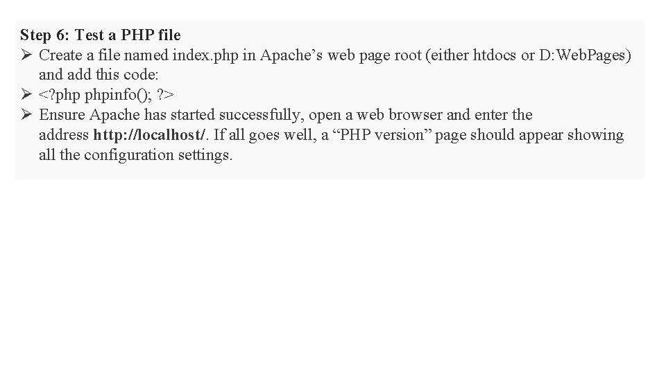 Step 6: Test a PHP file Ø Create a file named index. php in