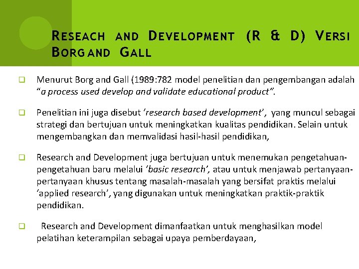 R ESEACH AND D EVELOPMENT (R & D) V ERSI B ORG AND G