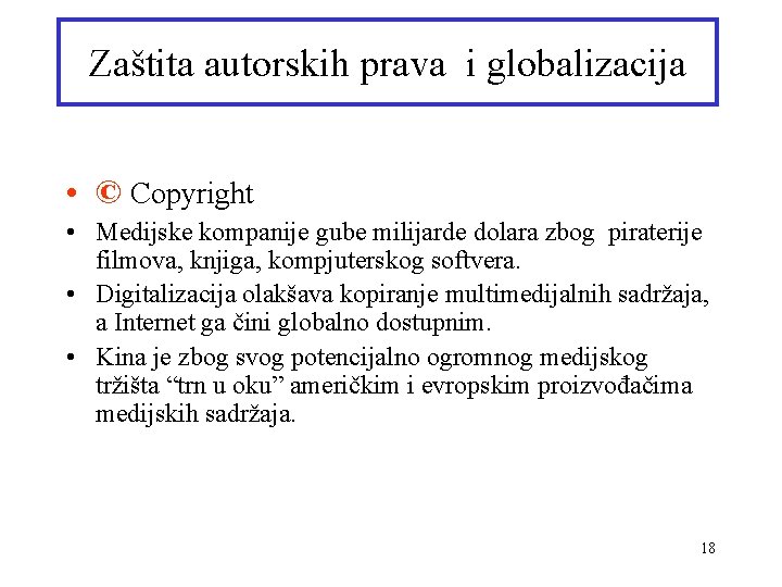 Zaštita autorskih prava i globalizacija • © Copyright • Medijske kompanije gube milijarde dolara