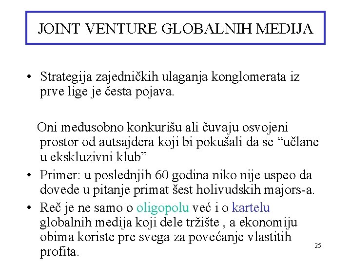 JOINT VENTURE GLOBALNIH MEDIJA • Strategija zajedničkih ulaganja konglomerata iz prve lige je česta