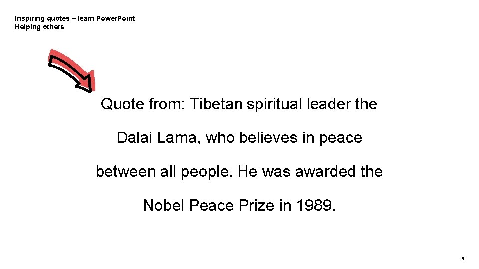 Inspiring quotes – learn Power. Point Helping others Quote from: Tibetan spiritual leader the
