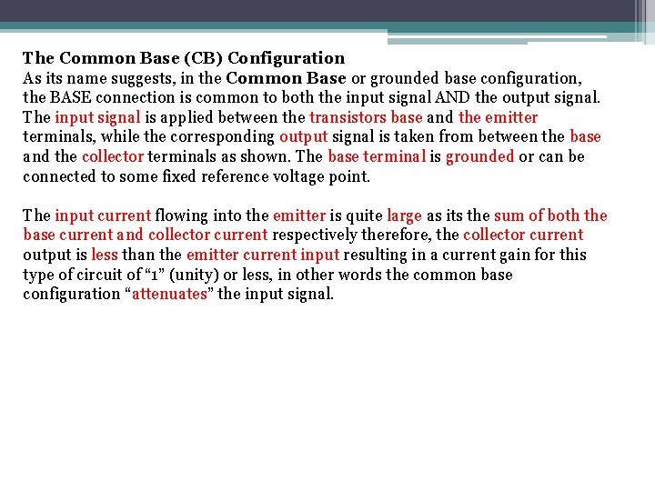 The Common Base (CB) Configuration As its name suggests, in the Common Base or