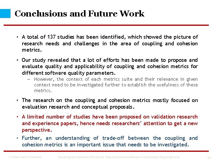 Conclusions and Future Work • A total of 137 studies has been identified, which