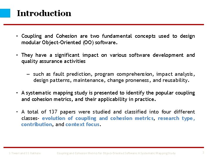 Introduction • Coupling and Cohesion are two fundamental concepts used to design modular Object-Oriented