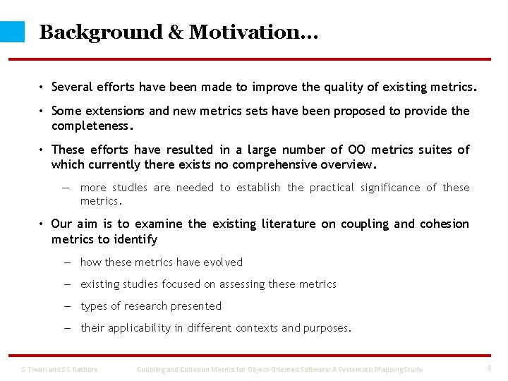Background & Motivation… • Several efforts have been made to improve the quality of