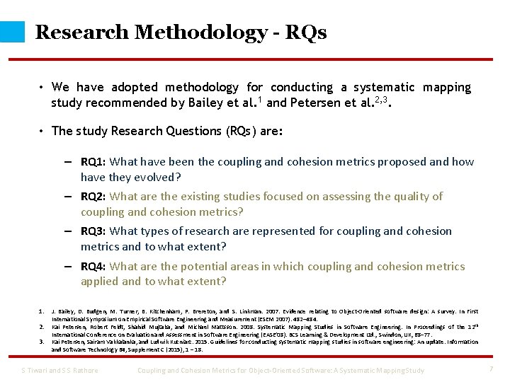 Research Methodology - RQs • We have adopted methodology for conducting a systematic mapping