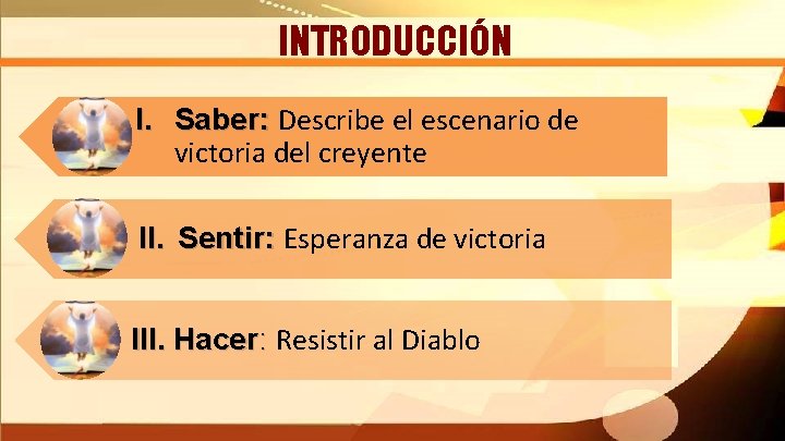 INTRODUCCIÓN I. Saber: Describe el escenario de victoria del creyente II. Sentir: Esperanza de