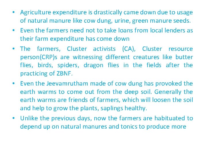  • Agriculture expenditure is drastically came down due to usage of natural manure