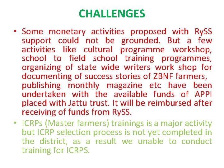 CHALLENGES • Some monetary activities proposed with Ry. SS support could not be grounded.