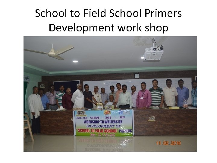School to Field School Primers Development work shop 