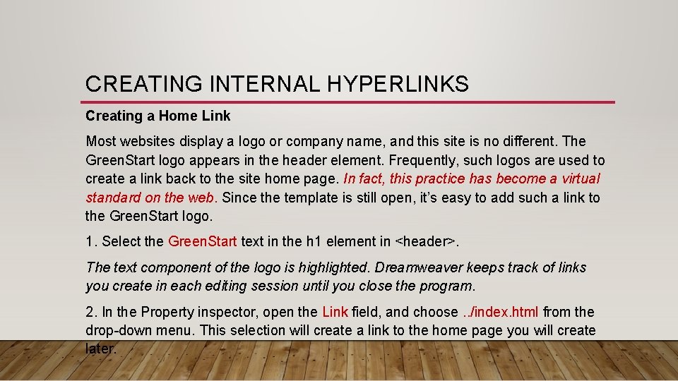 CREATING INTERNAL HYPERLINKS Creating a Home Link Most websites display a logo or company CREATING INTERNAL HYPERLINKS Creating a Home Link Most websites display a logo or company