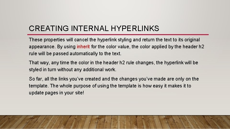 CREATING INTERNAL HYPERLINKS These properties will cancel the hyperlink styling and return the text CREATING INTERNAL HYPERLINKS These properties will cancel the hyperlink styling and return the text