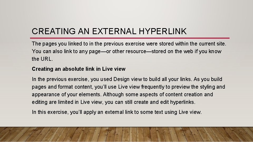 CREATING AN EXTERNAL HYPERLINK The pages you linked to in the previous exercise were CREATING AN EXTERNAL HYPERLINK The pages you linked to in the previous exercise were