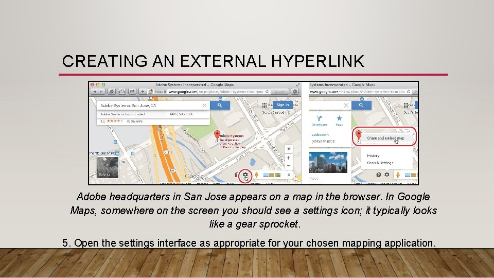 CREATING AN EXTERNAL HYPERLINK Adobe headquarters in San Jose appears on a map in CREATING AN EXTERNAL HYPERLINK Adobe headquarters in San Jose appears on a map in