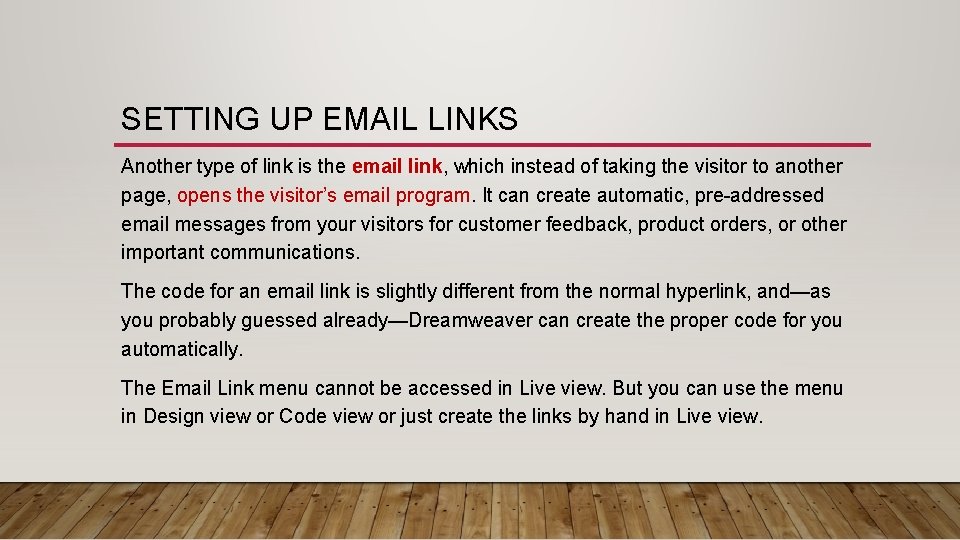 SETTING UP EMAIL LINKS Another type of link is the email link, which instead SETTING UP EMAIL LINKS Another type of link is the email link, which instead