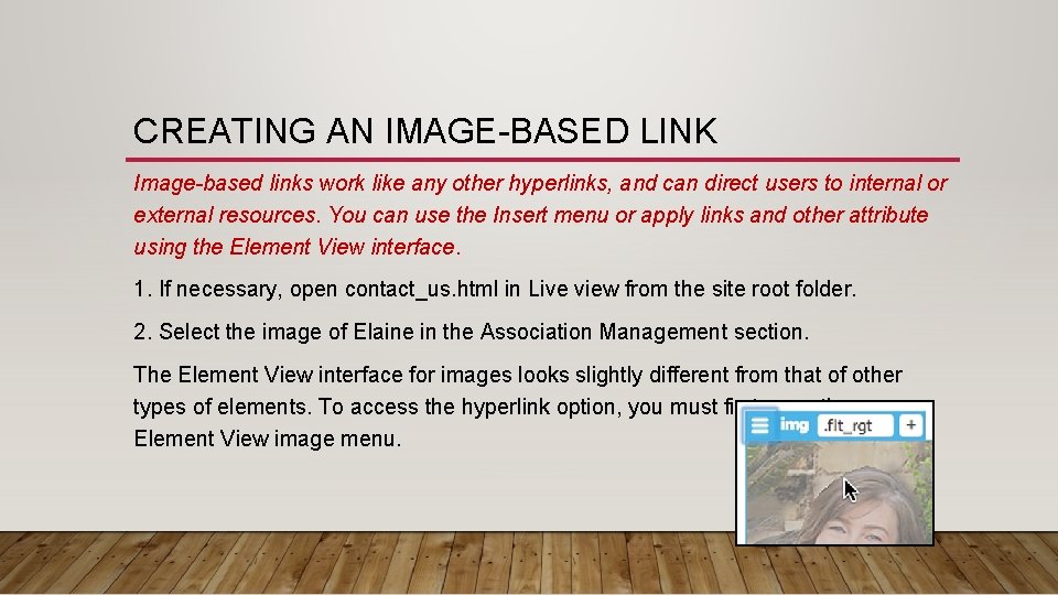 CREATING AN IMAGE-BASED LINK Image-based links work like any other hyperlinks, and can direct CREATING AN IMAGE-BASED LINK Image-based links work like any other hyperlinks, and can direct