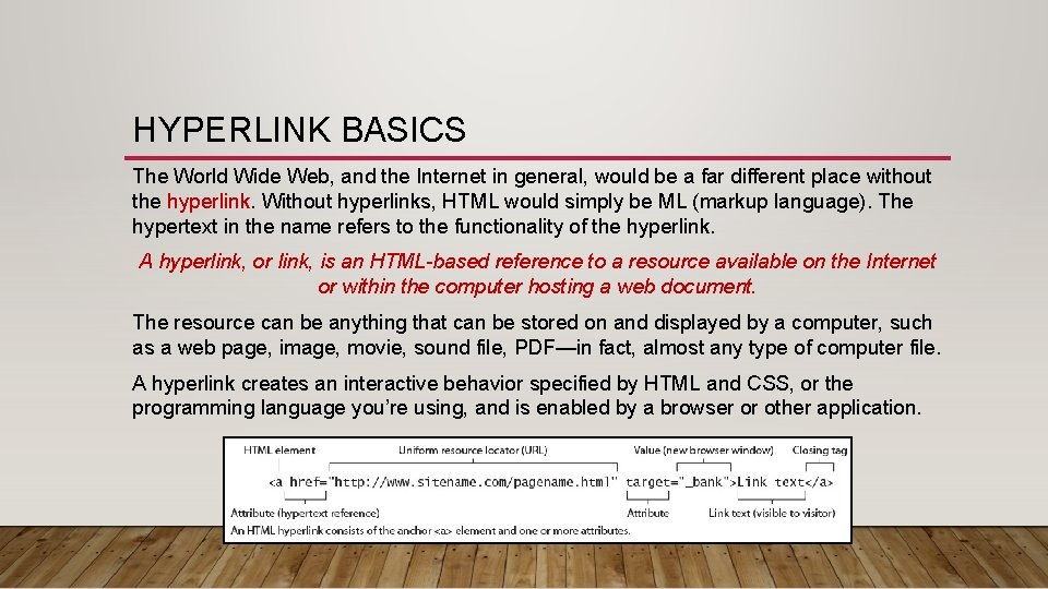 HYPERLINK BASICS The World Wide Web, and the Internet in general, would be a HYPERLINK BASICS The World Wide Web, and the Internet in general, would be a