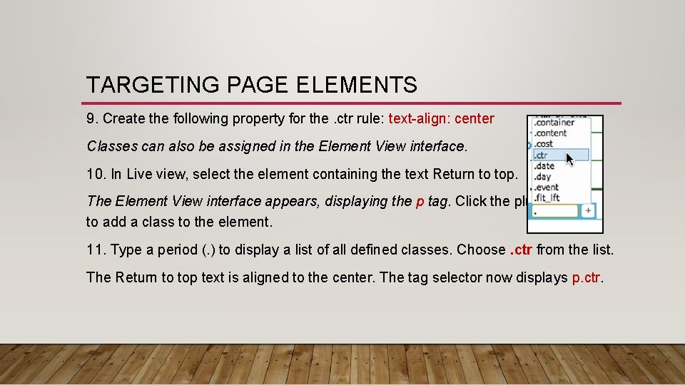 TARGETING PAGE ELEMENTS 9. Create the following property for the. ctr rule: text-align: center TARGETING PAGE ELEMENTS 9. Create the following property for the. ctr rule: text-align: center