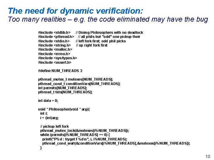 The need for dynamic verification: Too many realities – e. g. the code eliminated