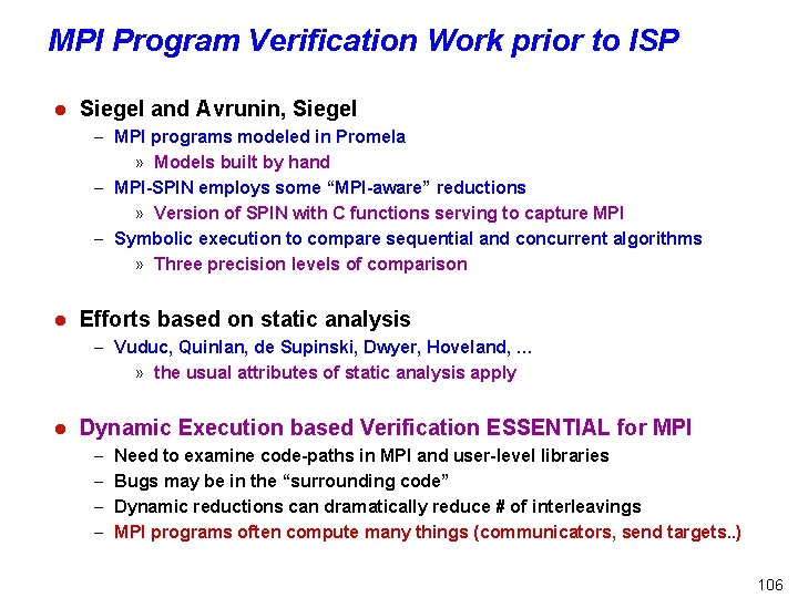 MPI Program Verification Work prior to ISP l Siegel and Avrunin, Siegel – MPI