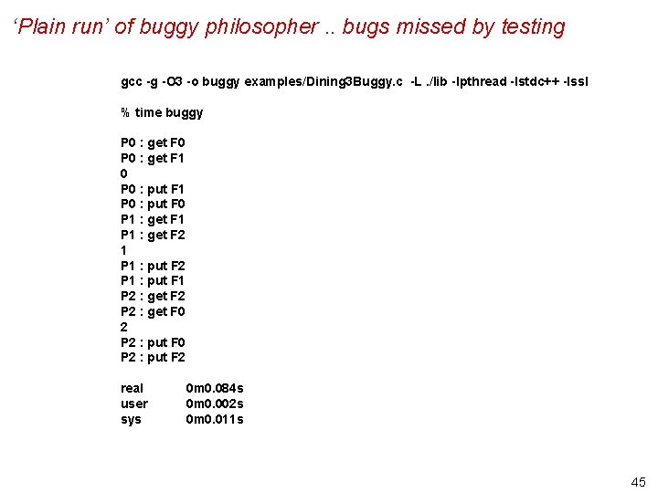 ‘Plain run’ of buggy philosopher. . bugs missed by testing gcc -g -O 3