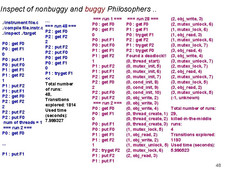 Inspect of nonbuggy and buggy Philosophers. . …. /instrument file. c. /compile file. instr.