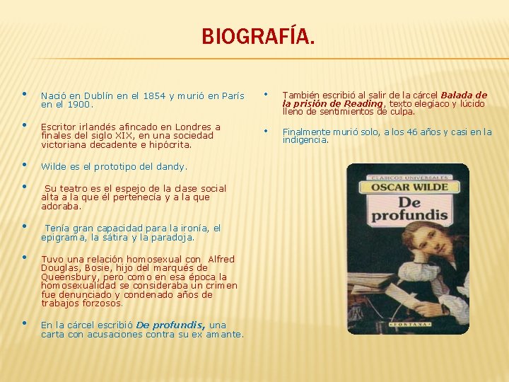 BIOGRAFÍA. • Nació en Dublín en el 1854 y murió en París en el