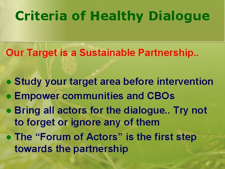 Criteria of Healthy Dialogue Our Target is a Sustainable Partnership. . Study your target