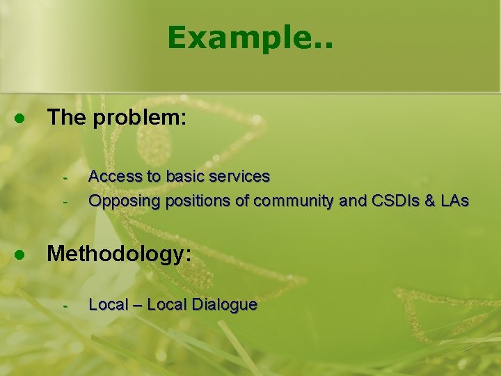 Example. . l The problem: - l Access to basic services Opposing positions of