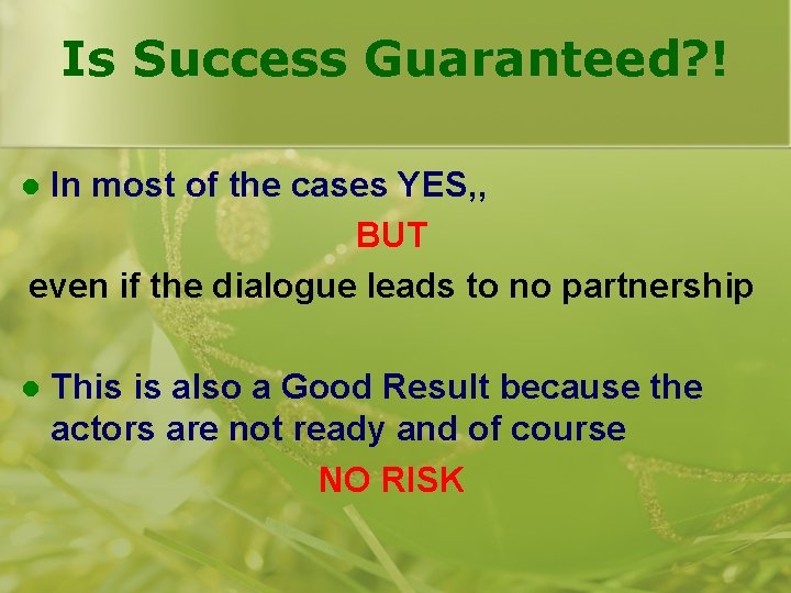 Is Success Guaranteed? ! In most of the cases YES, , BUT even if