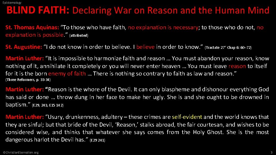 Epistemology BLIND FAITH: Declaring War on Reason and the Human Mind St. Thomas Aquinas: