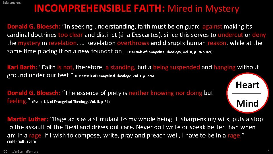 Epistemology INCOMPREHENSIBLE FAITH: Mired in Mystery Donald G. Bloesch: “In seeking understanding, faith must