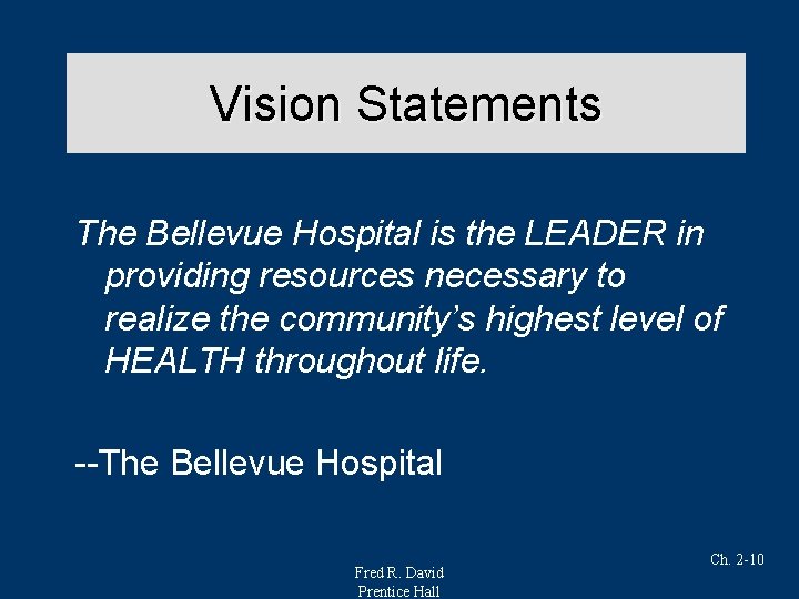 Vision Statements The Bellevue Hospital is the LEADER in providing resources necessary to realize