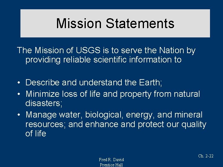 Mission Statements The Mission of USGS is to serve the Nation by providing reliable