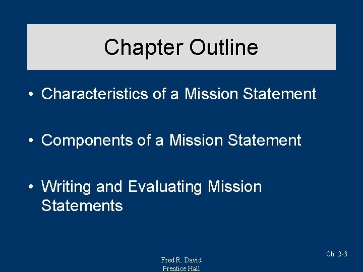 Chapter Outline • Characteristics of a Mission Statement • Components of a Mission Statement