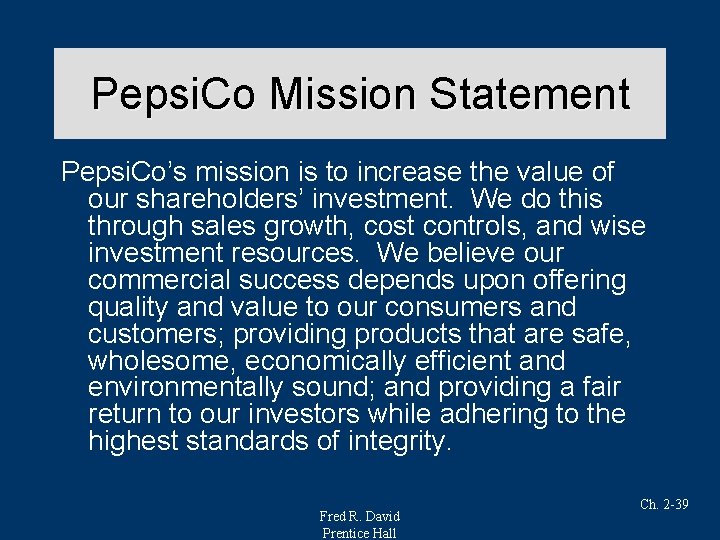 Pepsi. Co Mission Statement Pepsi. Co’s mission is to increase the value of our