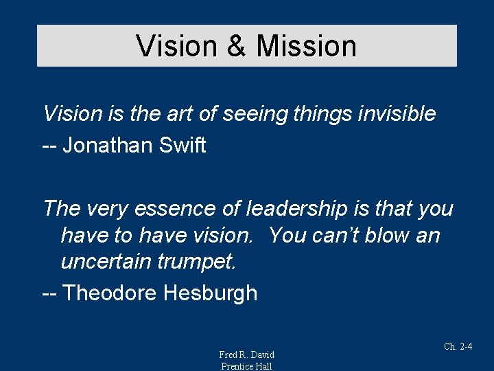 Vision & Mission Vision is the art of seeing things invisible -- Jonathan Swift