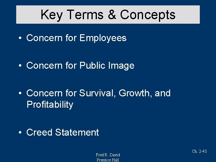 Key Terms & Concepts • Concern for Employees • Concern for Public Image •