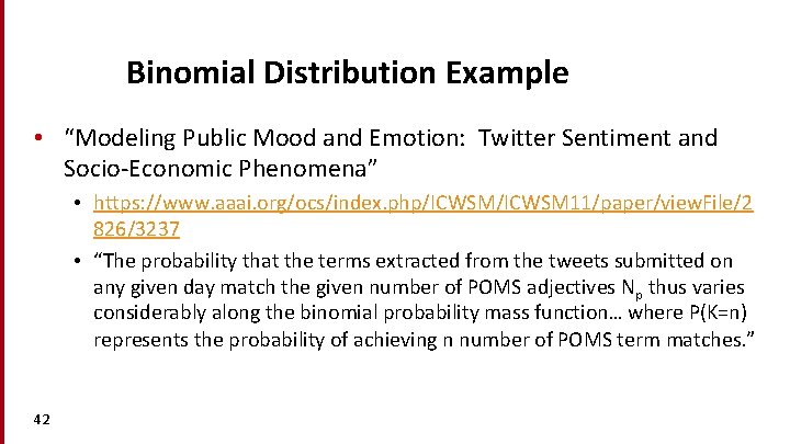 Binomial Distribution Example • “Modeling Public Mood and Emotion: Twitter Sentiment and Socio-Economic Phenomena”
