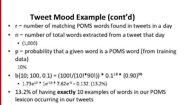Tweet Mood Example (cont’d) • r – number of matching POMS words found in