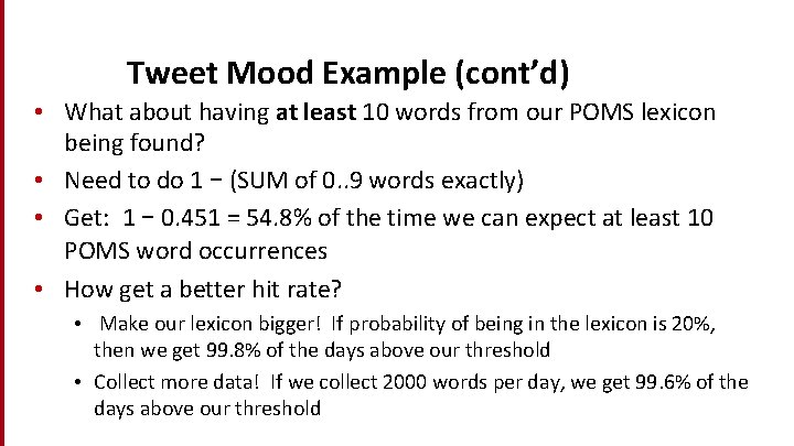 Tweet Mood Example (cont’d) • What about having at least 10 words from our