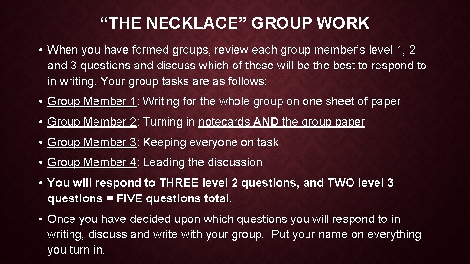 “THE NECKLACE” GROUP WORK • When you have formed groups, review each group member’s